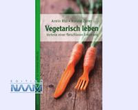 Vegetarisch Leben-Vorteile einer fleischlosen Ernährung